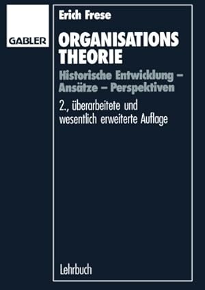 Immagine del venditore per Organisationstheorie: Historische Entwicklung Ansätze Perspektiven (German Edition) by Frese, Erich [Paperback ] venduto da booksXpress