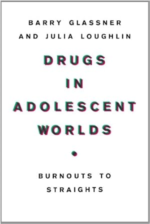 Seller image for Drugs in Adolescent Worlds: Burnouts to Straights by Glassner, Barry [Paperback ] for sale by booksXpress
