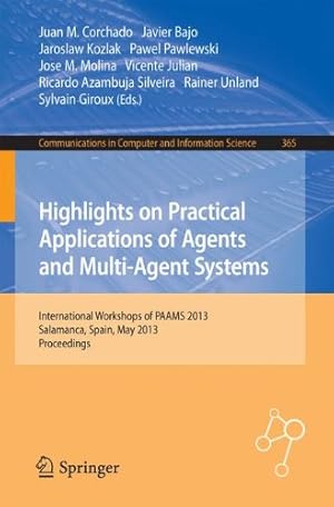 Immagine del venditore per Highlights on Practical Applications of Agents and Multi-Agent Systems: International Workshops of PAAMS 2013, Salamanca, Spain, May 22-24, 2013. . in Computer and Information Science) [Paperback ] venduto da booksXpress
