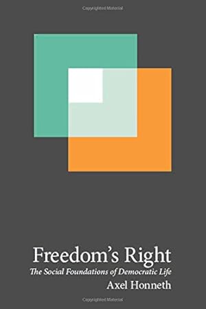 Imagen del vendedor de Freedom's Right: The Social Foundations of Democratic Life (New Directions in Critical Theory) by Honneth, Axel [Paperback ] a la venta por booksXpress