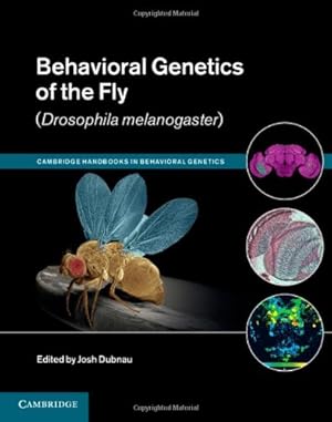 Seller image for Behavioral Genetics of the Fly (Drosophila Melanogaster) (Cambridge Handbooks in Behavioral Genetics) [Hardcover ] for sale by booksXpress