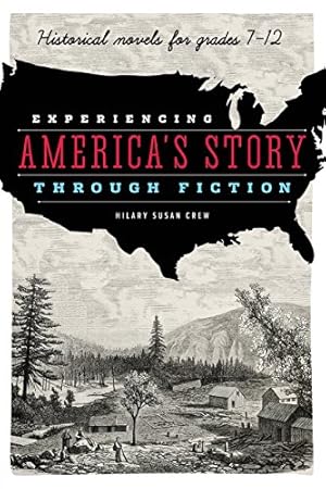 Imagen del vendedor de Experiencing America's Story through Fiction: Historical Novels for Grades 7-12 by Hilary Susan Crew [Paperback ] a la venta por booksXpress