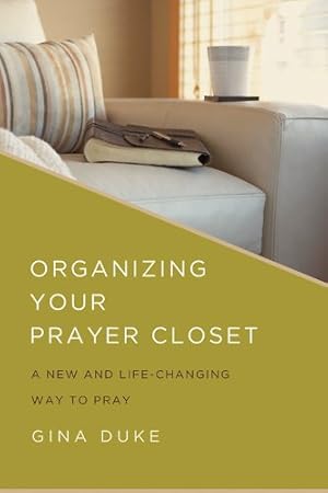 Seller image for Organizing Your Prayer Closet: A New and Life-Changing Way to Pray [Soft Cover ] for sale by booksXpress