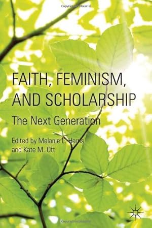 Seller image for Faith, Feminism, and Scholarship: The Next Generation [Hardcover ] for sale by booksXpress