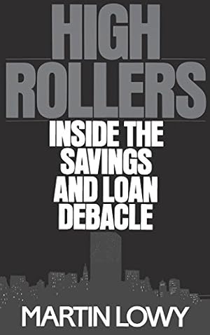 Seller image for High Rollers: Inside the Savings and Loan Debacle by Lowy, Martin [Hardcover ] for sale by booksXpress