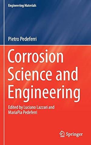 Immagine del venditore per Corrosion Science and Engineering (Engineering Materials) by Pedeferri, Pietro [Hardcover ] venduto da booksXpress