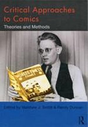 Bild des Verkufers fr Critical Approaches to Comics: Theories and Methods : Theories and Methods zum Verkauf von AHA-BUCH GmbH