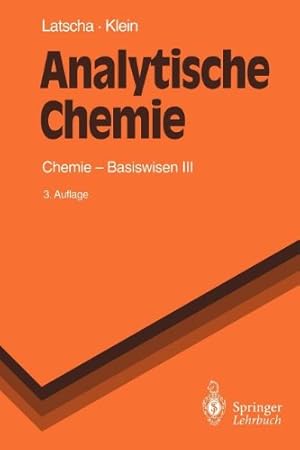 Image du vendeur pour Analytische Chemie: Chemie Basiswissen III (Springer-Lehrbuch) (German Edition) by Latscha, Hans P., Klein, Helmut A. [Paperback ] mis en vente par booksXpress