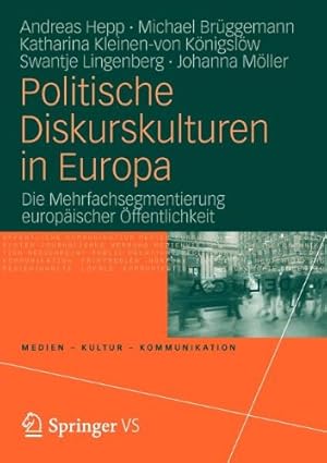 Imagen del vendedor de Politische Diskurskulturen in Europa: Die Mehrfachsegmentierung europäischer ffentlichkeit (Medien Kultur Kommunikation) (German Edition) by Hepp, Andreas [Paperback ] a la venta por booksXpress