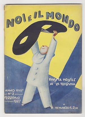 NOI e il mondo. Rivista mensile de "La Tribuna". Anno XVII. N. 2. Febbraio 1927.