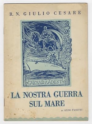 Bild des Verkufers fr R.N. Giulio Cesare. La nostra guerra sul mare. zum Verkauf von Libreria Oreste Gozzini snc