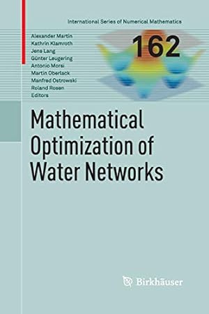 Seller image for Mathematical Optimization of Water Networks (International Series of Numerical Mathematics) [Soft Cover ] for sale by booksXpress