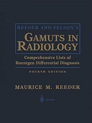 Seller image for Reeder and Felsons Gamuts in Radiology: Comprehensive Lists of Roentgen Differential Diagnosis [Paperback ] for sale by booksXpress