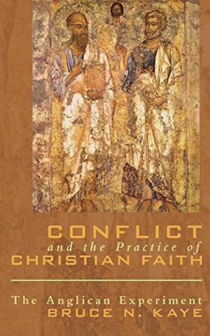 Seller image for Conflict and the Practice of Christian Faith by Kaye, Bruce N. [Hardcover ] for sale by booksXpress