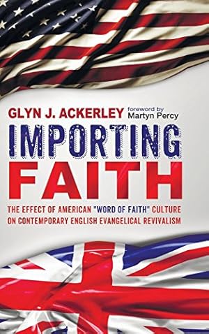 Seller image for Importing Faith by Ackerley, Glyn J. [Hardcover ] for sale by booksXpress
