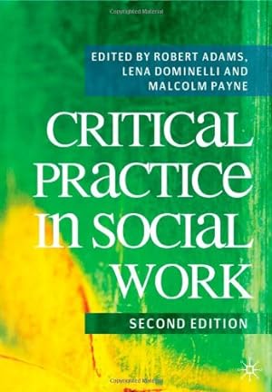 Seller image for Critical Practice in Social Work by Adams, Robert, Dominelli, Lena, Payne, Malcolm [Paperback ] for sale by booksXpress