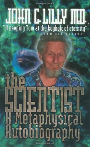 Seller image for The Scientist: A Metaphysical Autobiography by John C. Lilly [Paperback ] for sale by booksXpress