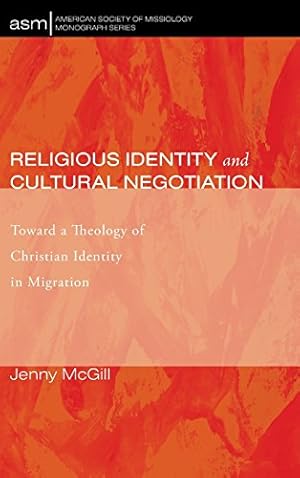 Immagine del venditore per Religious Identity and Cultural Negotiation (American Society of Missiology Monograph Series) by McGill, Jenny [Hardcover ] venduto da booksXpress