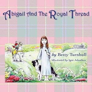 Image du vendeur pour Abigail and the Royal Thread by Turnbull, Betty [Paperback ] mis en vente par booksXpress