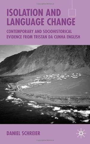 Immagine del venditore per Isolation and Language Change: Contemporary and Sociohistorical Evidence From Tristan da Cunha English (Palgrave Studies in Language Variation) by Schreier, D. [Hardcover ] venduto da booksXpress