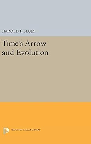 Imagen del vendedor de Time's Arrow and Evolution (Princeton Legacy Library) by Blum, Harold Francis [Hardcover ] a la venta por booksXpress