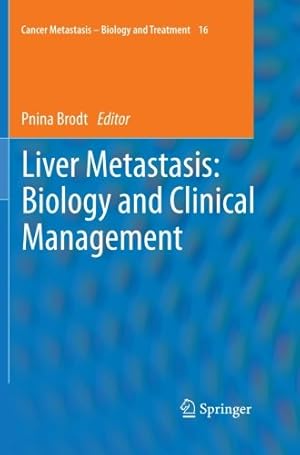 Bild des Verkufers fr Liver Metastasis: Biology and Clinical Management (Cancer Metastasis - Biology and Treatment) [Paperback ] zum Verkauf von booksXpress