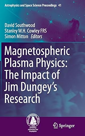 Bild des Verkufers fr Magnetospheric Plasma Physics: The Impact of Jim Dungeys Research (Astrophysics and Space Science Proceedings) [Hardcover ] zum Verkauf von booksXpress