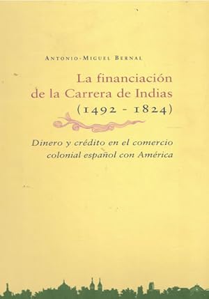 Imagen del vendedor de La financiacin de la Carrera de Indias (1492-1824) a la venta por Librera Cajn Desastre