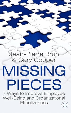 Seller image for Missing Pieces: 7 Ways to Improve Employee Well-Being and Organizational Effectiveness by Brun, Jean- Pierre, Cooper, Cary L. [Hardcover ] for sale by booksXpress