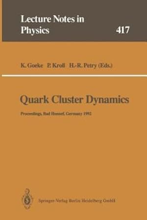 Seller image for Quark Cluster Dynamics: Proceedings of the 99th WE-Heraeus Seminar Held at the Physikzentrum Bad Honnef, Germany 29 June 1 July 1992 (Lecture Notes in Physics) [Paperback ] for sale by booksXpress