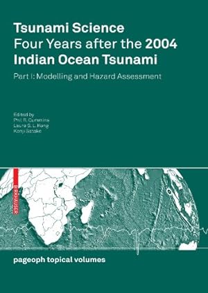 Immagine del venditore per Tsunami Science Four Years After the 2004 Indian Ocean Tsunami: Part I: Modelling and Hazard Assessment (Pageoph Topical Volumes) [Paperback ] venduto da booksXpress