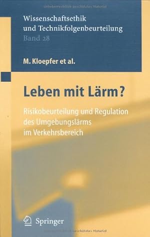 Bild des Verkufers fr Leben mit Lärm?: Risikobeurteilung und Regulation des Umgebungslärms im Verkehrsbereich (Ethics of Science and Technology Assessment) (German Edition) by Kloepfer, M., Griefahn, B., Kaniowski, A.M., Lingner, S., Klepper, G., Steinebach, G., Weyer, H.B., Wysk, P. [Hardcover ] zum Verkauf von booksXpress