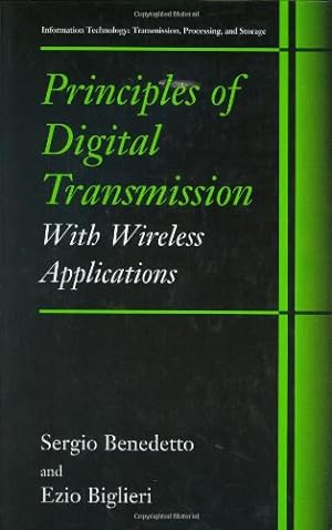 Seller image for Principles of Digital Transmission: With Wireless Applications (Information Technology: Transmission, Processing and Storage) by Benedetto, Sergio, Biglieri, Ezio [Hardcover ] for sale by booksXpress