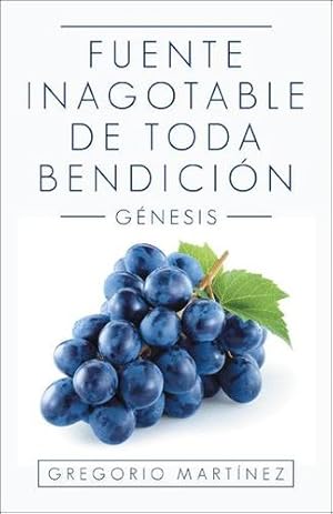 Imagen del vendedor de Fuente Inagotable de Toda Bendición: Génesis (Spanish Edition) [Soft Cover ] a la venta por booksXpress