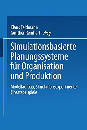Seller image for Simulationsbasierte Planungssysteme für Organisation und Produktion: Modellaufbau, Simulationsexperimente, Einsatzbeispiele (German Edition) [Soft Cover ] for sale by booksXpress