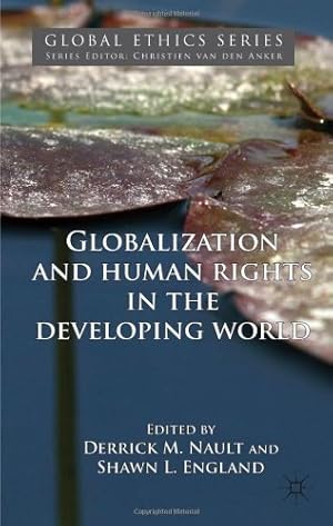 Immagine del venditore per Globalization and Human Rights in the Developing World (Global Ethics) by Nault, Derrick M., England, Shawn L. [Hardcover ] venduto da booksXpress