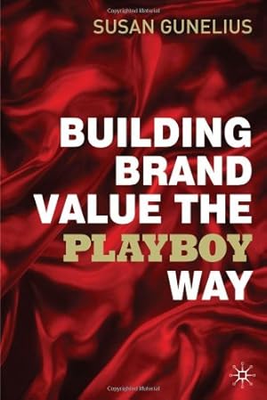 Imagen del vendedor de Building Brand Value the Playboy Way by Gunelius, Susan [Hardcover ] a la venta por booksXpress