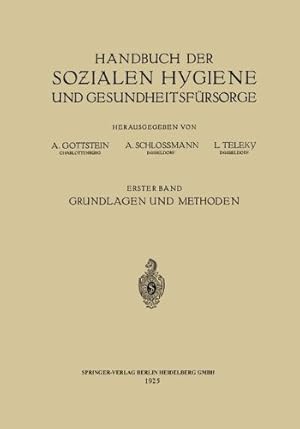 Imagen del vendedor de Handbuch der Sozialen Hygiene und Gesundheitsfürsorge: Erster Band: Grundlagen und Methoden (German Edition) by Dietrich, Eduard, Gottstein, Adolf, Schlo mann, Arthur, Teleky, Ludwig [Paperback ] a la venta por booksXpress