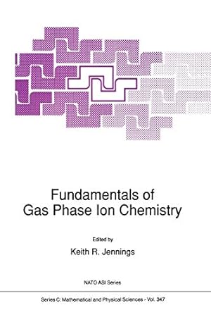 Seller image for Fundamentals of Gas Phase Ion Chemistry (Nato Science Series C:) (Volume 347) [Soft Cover ] for sale by booksXpress