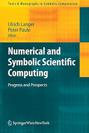 Seller image for Numerical and Symbolic Scientific Computing: Progress and Prospects (Texts & Monographs in Symbolic Computation) [Soft Cover ] for sale by booksXpress