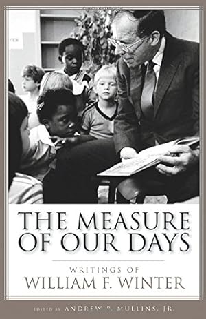 Seller image for The Measure of Our Days: Writings of William F. Winter [Paperback ] for sale by booksXpress
