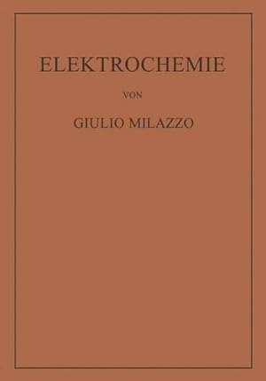 Bild des Verkufers fr Elektrochemie: Theoretische Grundlagen und Anwendungen (German Edition) by Milazzo, Giulio [Paperback ] zum Verkauf von booksXpress