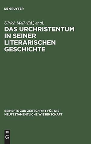 Bild des Verkufers fr Das Urchristentum in seiner literarischen Geschichte (Beihefte Zur Zeitschrift Fur Die Neutestamentliche Wissenschaft) [Hardcover ] zum Verkauf von booksXpress