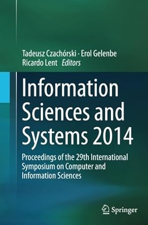 Immagine del venditore per Information Sciences and Systems 2014: Proceedings of the 29th International Symposium on Computer and Information Sciences [Paperback ] venduto da booksXpress