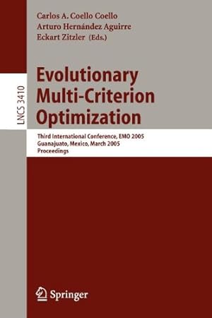 Seller image for Evolutionary Multi-Criterion Optimization: Third International Conference, EMO 2005, Guanajuato, Mexico, March 9-11, 2005, Proceedings (Lecture Notes in Computer Science) [Paperback ] for sale by booksXpress