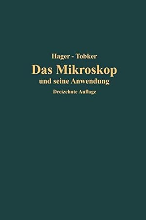 Seller image for Das Mikroskop und seine Anwendung: Handbuch der praktischen Mikroskopie und Anleitung zu mikroskopischen Untersuchungen (German Edition) [Soft Cover ] for sale by booksXpress