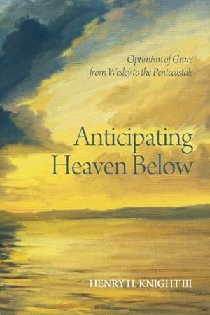 Immagine del venditore per Anticipating Heaven Below: Optimism of Grace from Wesley to the Pentecostals [Soft Cover ] venduto da booksXpress