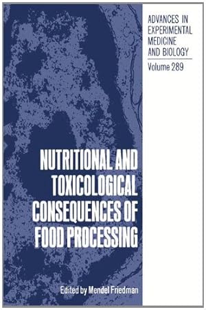 Immagine del venditore per Nutritional and Toxicological Consequences of Food Processing (Advances in Experimental Medicine and Biology) [Paperback ] venduto da booksXpress