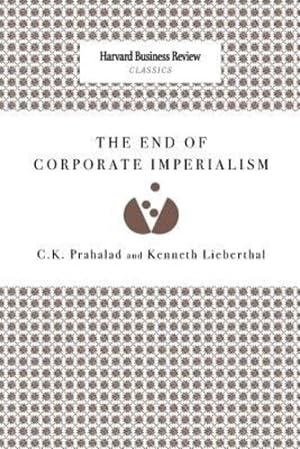 Seller image for The End of Corporate Imperialism by Prahalad, C K, Lieberthal, Kenneth [Paperback ] for sale by booksXpress