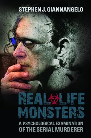 Seller image for Real-Life Monsters: A Psychological Examination of the Serial Murderer by Giannangelo, Stephen J. [Hardcover ] for sale by booksXpress